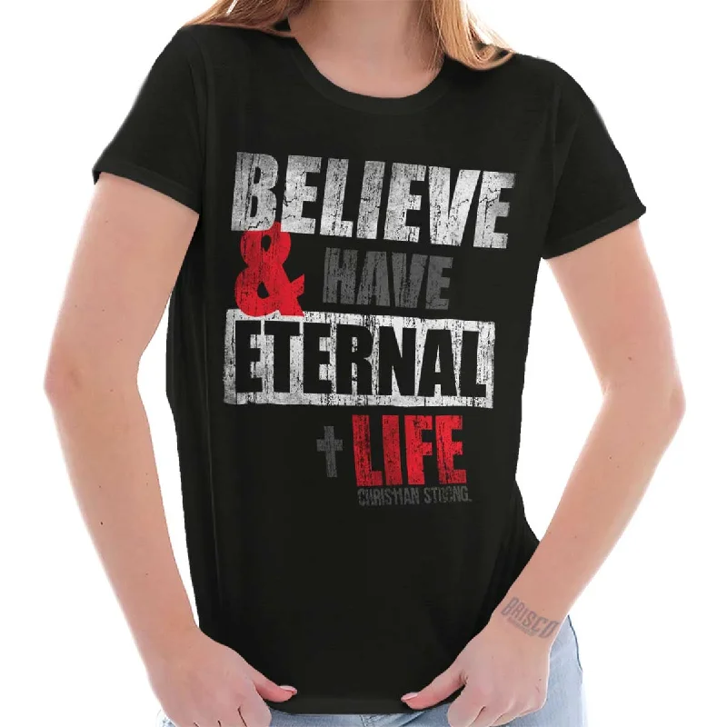 Have Eternal Life Ladies T Shirt